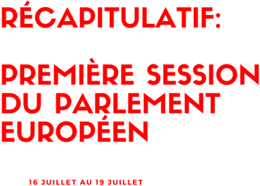 Récapitulatif de la première séance constituante du Parlement européen récemment élu